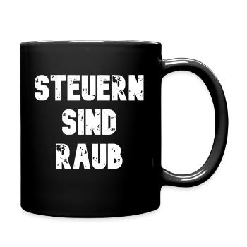 Steuern sind Raub - Tasse einfarbig - Schwarz - Rechts