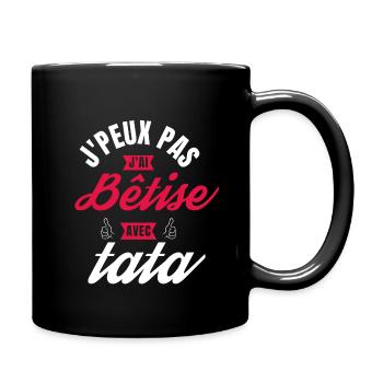 J'peux pas J'Ai Bêtise avec Tata cadeau filleul - Mug uni - noir - Droite