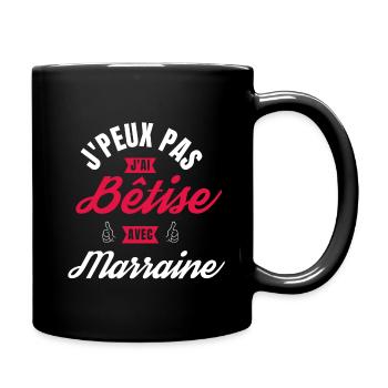 j peux pas j ai Bêtise avec Marraine - Mug uni - noir - Droite