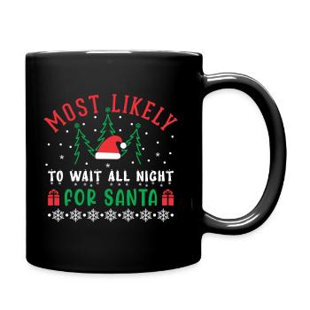 Most Likely To Wait All Night For Santa - Full Colour Mug - black - Right