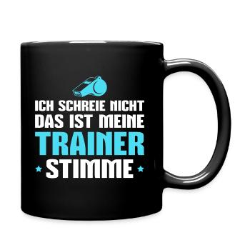 Trainer Spruch Sportverein Fußballtrainer Geschenk - Tasse einfarbig - Schwarz - Rechts
