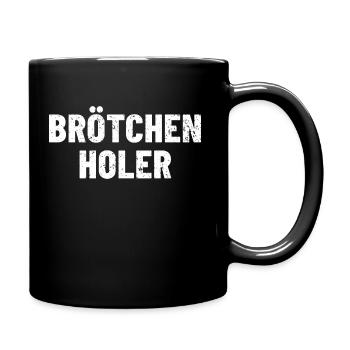 Brötchenholer Frühaufsteher Brötchen holen - Tasse einfarbig - Schwarz - Rechts