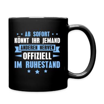 Rente Pension Ruhestand Rentner Geschenkidee - Tasse einfarbig - Schwarz - Rechts