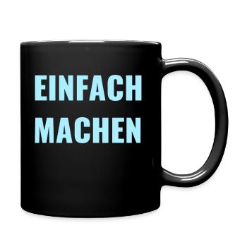 EINFACH MACHEN - MOTIVATION - MOTTO - PAROLE - Tasse einfarbig - Schwarz - Rechts