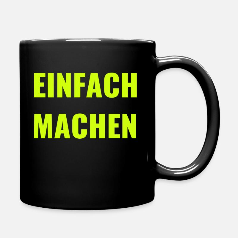 EINFACH MACHEN - MOTIVATION - MOTTO - PAROLE - Tasse einfarbig - Schwarz