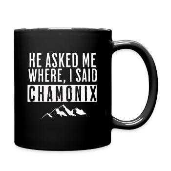 He asked me where I said Chamonix - Mug uni - noir - Droite