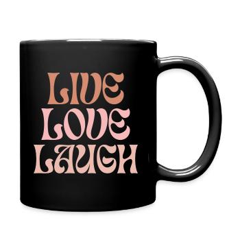 Live Love Laugh - Leben Lieben Lachen - Tasse einfarbig - Schwarz - Rechts
