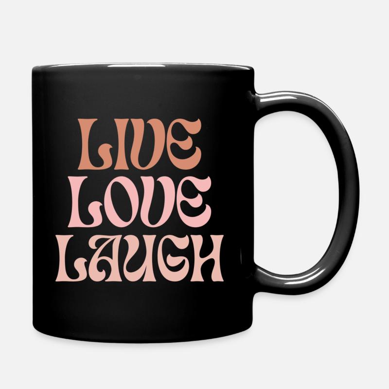 Live Love Laugh - Leben Lieben Lachen - Tasse einfarbig - Schwarz