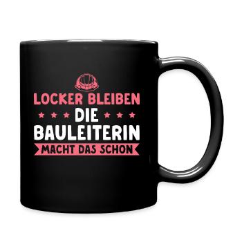 Baustelle Bauleitung Ausbildung Bauleiterin - Tasse einfarbig - Schwarz - Rechts