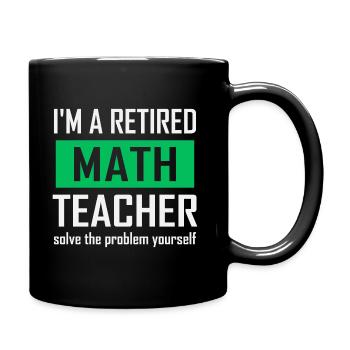 Professeur de mathématiques à la retraite - Mug uni - noir - Droite