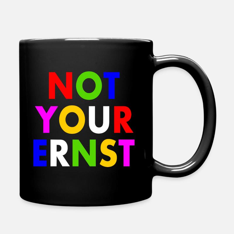 Not your ernst - Tasse einfarbig - Schwarz