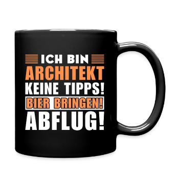 Ich bin Architekt - Keine Tipps! Bier bringen - Tasse einfarbig - Schwarz - Rechts