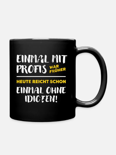 Einmal Mit Profis - hell - Tasse einfarbig - Schwarz