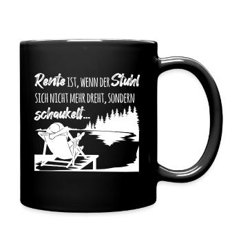 Rente ist, wenn der Stuhl sich nicht mehr dreht - Tasse einfarbig - Schwarz - Rechts