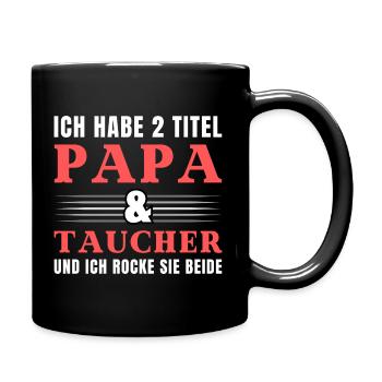Ich habe 2 Titel Papa und Taucher - Tasse einfarbig - Schwarz - Rechts