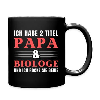 Ich habe 2 Titel Papa und Biologe - Tasse einfarbig - Schwarz - Rechts