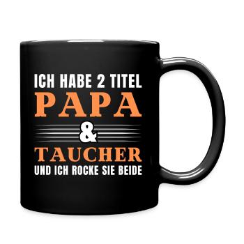 Ich habe 2 Titel Papa und Taucher - Tasse einfarbig - Schwarz - Rechts