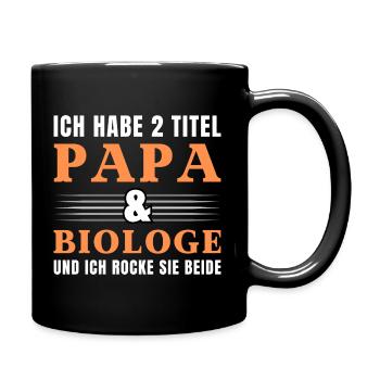 Ich habe 2 Titel Papa und Biologe - Tasse einfarbig - Schwarz - Rechts