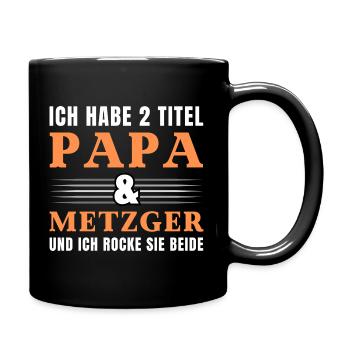 Ich habe 2 Titel Papa und Metzger - Tasse einfarbig - Schwarz - Rechts
