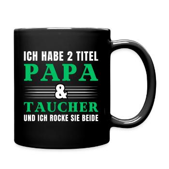 Ich habe 2 Titel Papa und Taucher - Tasse einfarbig - Schwarz - Rechts