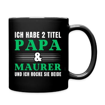 Ich habe 2 Titel Papa und Maurer - Tasse einfarbig - Schwarz - Rechts