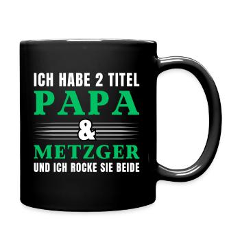 Ich habe 2 Titel Papa und Metzger - Tasse einfarbig - Schwarz - Rechts