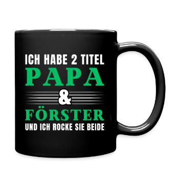 Ich habe 2 Titel Papa und Förster - Tasse einfarbig - Schwarz - Rechts