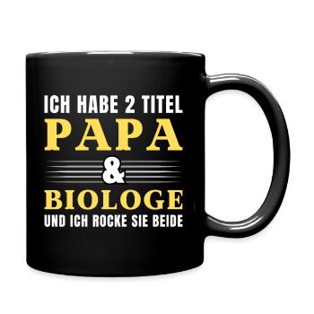 Ich habe 2 Titel Papa und Biologe - Tasse einfarbig - Schwarz - Rechts