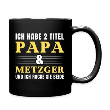 Ich habe 2 Titel Papa und Metzger - Tasse einfarbig - Schwarz - Rechts