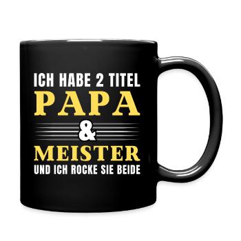 Ich habe 2 Titel Papa und Meister - Tasse einfarbig - Schwarz - Rechts