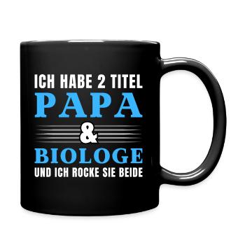 Ich habe 2 Titel Papa und Biologe - Tasse einfarbig - Schwarz - Rechts