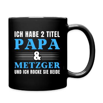 Ich habe 2 Titel Papa und Metzger - Tasse einfarbig - Schwarz - Rechts