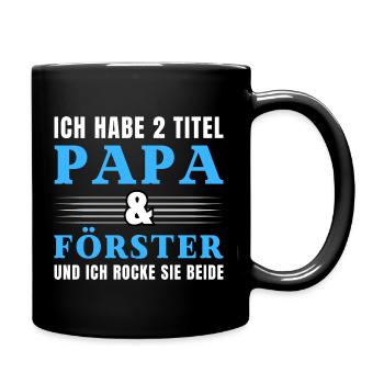 Ich habe 2 Titel Papa und Förster - Tasse einfarbig - Schwarz - Rechts