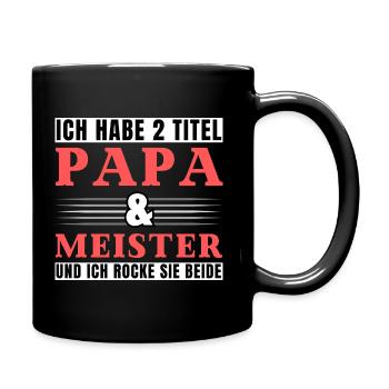 Ich habe 2 Titel Papa und Meister - Tasse einfarbig - Schwarz - Rechts