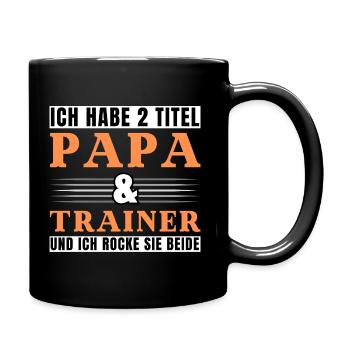 Ich habe 2 Titel Papa und Trainer - Tasse einfarbig - Schwarz - Rechts
