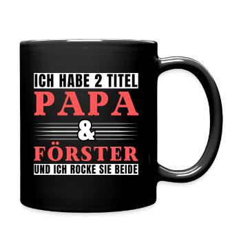 Ich habe 2 Titel Papa und Förster - Tasse einfarbig - Schwarz - Rechts