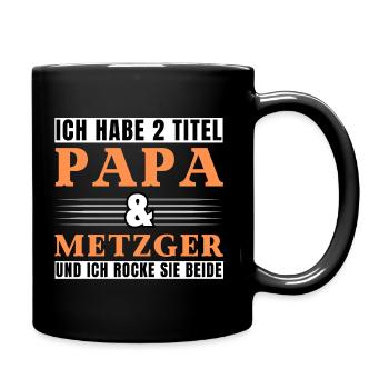 Ich habe 2 Titel Papa und Metzger - Tasse einfarbig - Schwarz - Rechts