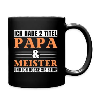 Ich habe 2 Titel Papa und Meister - Tasse einfarbig - Schwarz - Rechts