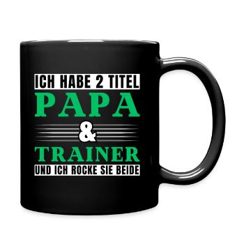 Ich habe 2 Titel Papa und Trainer - Tasse einfarbig - Schwarz - Rechts