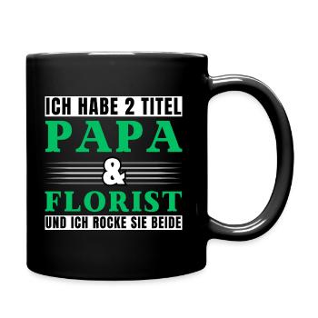 Ich habe 2 Titel Papa und Florist - Tasse einfarbig - Schwarz - Rechts