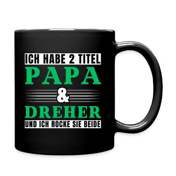 Ich habe 2 Titel Papa und Dreher - Tasse einfarbig - Schwarz - Rechts