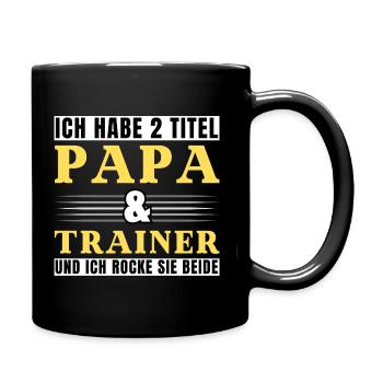 Ich habe 2 Titel Papa und Trainer - Tasse einfarbig - Schwarz - Rechts