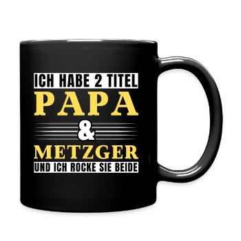 Ich habe 2 Titel Papa und Metzger - Tasse einfarbig - Schwarz - Rechts