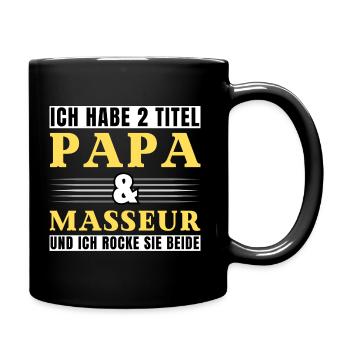 Ich habe 2 Titel Papa und Masseur - Tasse einfarbig - Schwarz - Rechts