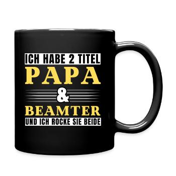 Ich habe 2 Titel Papa und Beamter - Tasse einfarbig - Schwarz - Rechts