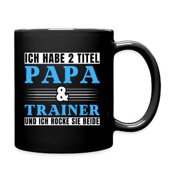Ich habe 2 Titel Papa und Trainer - Tasse einfarbig - Schwarz - Rechts