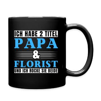 Ich habe 2 Titel Papa und Florist - Tasse einfarbig - Schwarz - Rechts