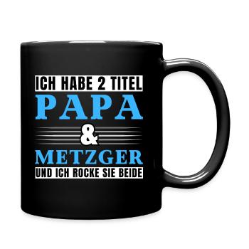 Ich habe 2 Titel Papa und Metzger - Tasse einfarbig - Schwarz - Rechts