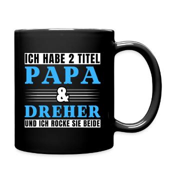 Ich habe 2 Titel Papa und Dreher - Tasse einfarbig - Schwarz - Rechts