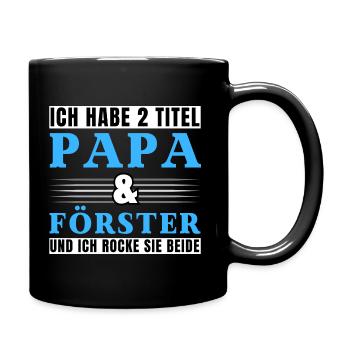 Ich habe 2 Titel Papa und Förster - Tasse einfarbig - Schwarz - Rechts